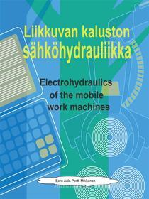 Ebook Liikkuvan kaluston sähköhydrauliikka di Eero Aula, Pertti Mikkonen edito da Books on Demand