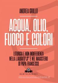 Ebook Acqua, olio, fuoco e colori di ANDREA GRILLO edito da Castelvecchi