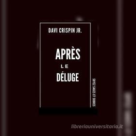 Ebook Après le déluge di Davi Crispin Jr. edito da Books on Demand