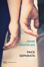Ebook Pace separata di Knowles John edito da BUR