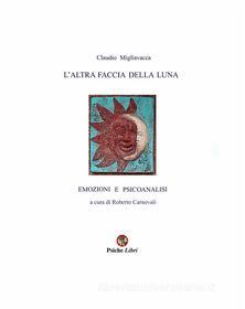 Ebook L’altra faccia della luna di Claudio Migliavacca edito da Psiche S.r.l.