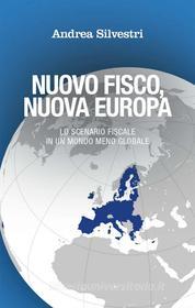 Ebook Nuovo fisco, nuova Europa di Andrea Silvestri edito da Franco Angeli Edizioni