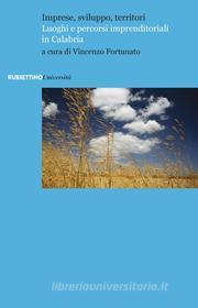 Ebook Imprese, sviluppo, territori di AA.VV. edito da Rubbettino Editore