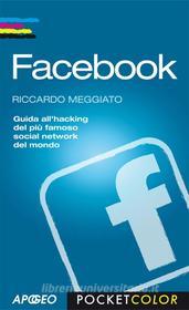 Ebook Facebook di Meggiato Riccardo edito da Apogeo