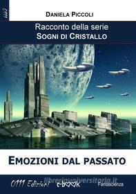 Ebook Emozioni dal passato di Daniela Piccoli edito da 0111 Edizioni