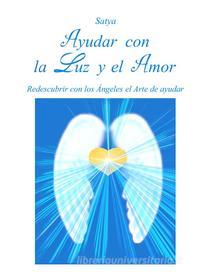 Ebook Ayudar con la Luz y el Amor di Satya edito da Youcanprint Self-Publishing