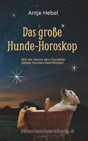 Ebook Das große Hunde-Horoskop di Antje Hebel edito da Books on Demand