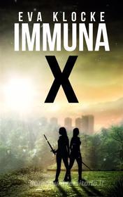 Ebook Immuna X di Eva Klocke edito da Books on Demand