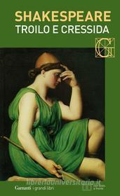Ebook Troilo e Cressida. Con testo a fronte di William Shakespeare edito da Garzanti classici