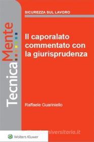 Ebook Il caporalato commentato con la giurisprudenza di Raffaele Guariniello edito da Wolters Kluwer Italia