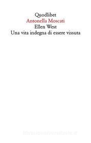 Ebook Ellen West<br> Una vita indegna di essere vissuta di Moscati Antonella edito da Quodlibet