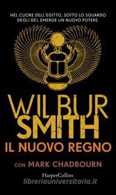 Ebook Il nuovo regno di Wilbur Smith edito da HaperCollins Italia