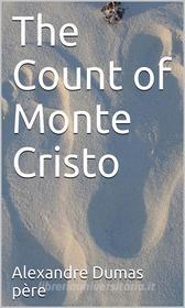 Ebook The Count of Monte Cristo di Alexandre Dumas edito da ALI MURTAZA