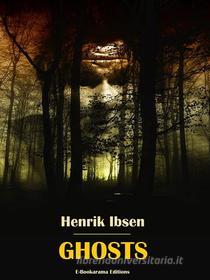 Ebook Ghosts di Henrik Ibsen edito da E-BOOKARAMA