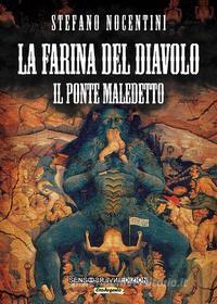 Ebook La farina del diavolo di Stefano Nocentini edito da Sensoinverso Edizioni