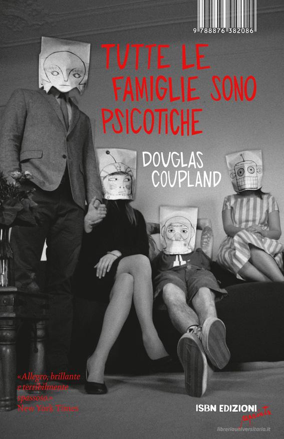 Ebook Tutte le famiglie sono psicotiche di Douglas Coupland edito da ISBN