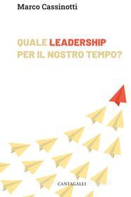 Ebook Quale leadership per il nostro tempo? di Marco Cassinotti edito da Edizioni Cantagalli