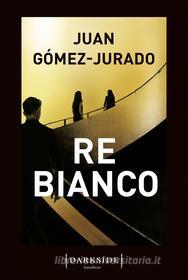 Ebook Re Bianco di Juan Gómez-Jurado edito da Fazi Editore