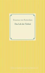 Ebook Das Lob der Torheit di Erasmus von Rotterdam edito da Books on Demand