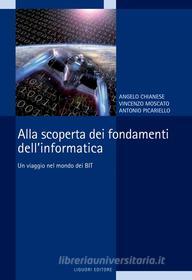 Ebook Alla scoperta dei fondamenti dell’informatica di Vincenzo Moscato, Angelo Chianese edito da Liguori Editore