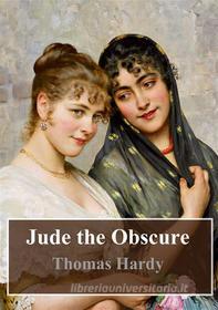 Ebook Jude the Obscure di Thomas Hardy edito da Freeriver Publishing