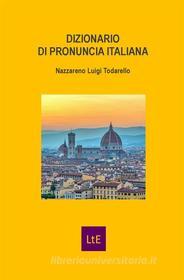 Ebook Dizionario di pronuncia italiana di Nazzareno Luigi Todarello edito da latorre editore