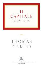 Ebook Il capitale nel XXI secolo di Piketty Thomas edito da Bompiani