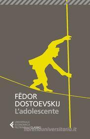 Ebook L'adolescente di Fëdor Dostoevskij edito da Feltrinelli Editore