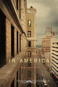 Ebook In America di Geert Mak edito da Ponte alle Grazie
