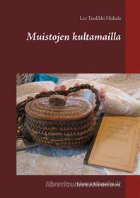 Ebook Muistojen kultamailla di Lea Tuulikki Niskala edito da Books on Demand