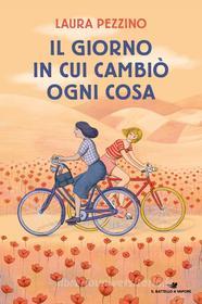Ebook Il giorno in cui cambiò ogni cosa di Pezzino Laura edito da Piemme