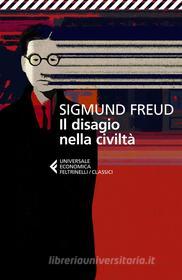 Ebook Il disagio nella civiltà di Sigmund Freud edito da Feltrinelli Editore