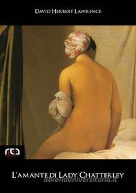 Ebook L&apos;amante di Lady Chatterley di David Herbert Lawrence edito da REA Multimedia