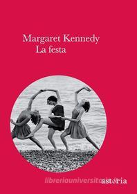 Ebook La festa di Margaret Kennedy edito da astoria