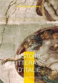Ebook Histoire Littéraire D&apos;italie di Pierre Louis Ginguené edito da Books on Demand