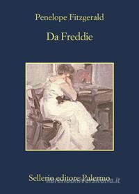 Ebook Da Freddie di Penelope Fitzgerald edito da Sellerio Editore