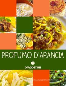 Ebook Profumo d'arancia di Aa. Vv. edito da De Agostini