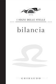 Ebook Bilancia - i segni delle stelle di Daniela Capparotto edito da Edizioni Gribaudo