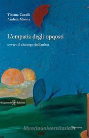 Ebook L'empatia degli opposti di Tiziana Cavalli, Andrea Monza edito da Gilgamesh Edizioni