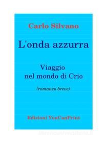 Ebook L'onda azzurra di Carlo Silvano edito da Youcanprint Self-Publishing