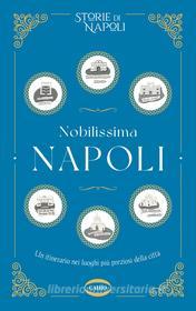 Ebook Nobilissima Napoli di Storie di Napoli edito da Cairo