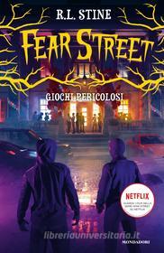 Ebook Fear Street - Giochi pericolosi di Stine R.l. edito da Mondadori