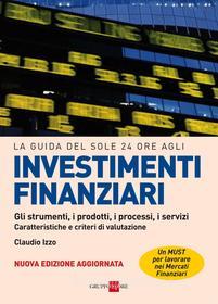 Ebook La Guida del Sole 24 Ore agli investimenti finanziari di Claudio Izzo edito da IlSole24Ore Publishing and Digital