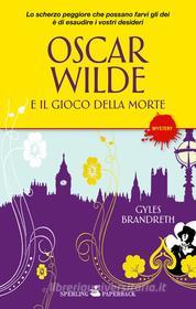 Ebook Oscar Wilde e il gioco della morte di Brandreth Gyles edito da Sperling & Kupfer