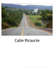 Ebook CALLE RICAURTE. Italia - Colombia: solo andata di Rodi Cadom edito da Youcanprint