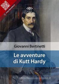 Ebook Le avventure di Kutt Hardy di Giovanni Bertinetti edito da E-text