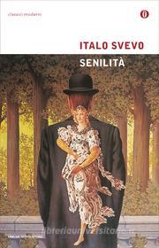 Ebook Senilità (Mondadori) di Svevo Italo edito da Mondadori