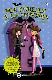 Ebook Mia sorella è un vampiro. Avvampate di Sienna Mercer edito da Newton Compton Editori