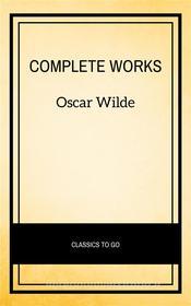 Ebook Complete Works di Oscar Wilde edito da Publisher s24148