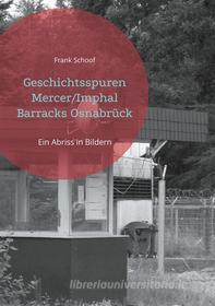 Ebook Geschichtsspuren Mercer/Imphal Barracks Osnabrück di Frank Schoof edito da Books on Demand